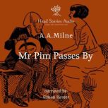 Mr Pim Passes By, A. A. Milne