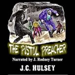 The Pistol Preacher, J.C. Hulsey