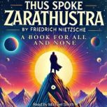 Thus Spoke Zarathustra, Friedrich Nietzsche