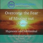 Overcome The  Fear of Missing Out Fo..., Joel Thielke