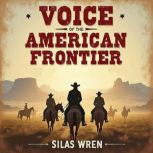 Voice of the American Frontier Legen..., Silas Wren