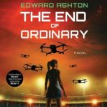 The End of Ordinary, Edward Ashton