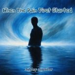 When The Pain First Started, Ashley Aguilar