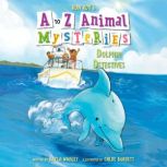 A to Z Animal Mysteries 4 Dolphin D..., Ron Roy