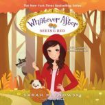 Whatever After Book 12 Seeing Red, Sarah Mlynowski