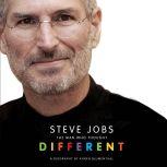 Steve Jobs The Man Who Thought Diffe..., Karen Blumenthal