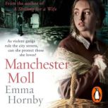 Manchester Moll, Emma Hornby
