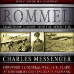 Rommel, Charles Messenger Foreword by General Wesley K. Clark Afterword by General Klaus Naumann