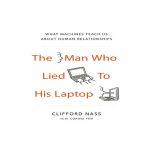The Man Who Lied to His Laptop, Clifford Nass