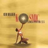 Kosmic Consciousness, Ken Wilber