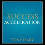 Success Acceleration, Tony Jeary