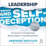 Leadership and SelfDeception, Fourth..., The Arbinger Institute