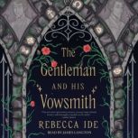 The Gentleman and His Vowsmith, Rebecca Ide