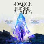 A Dance of Burning Blades, M. H. Ayinde