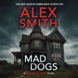 Mad Dogs, Alex Smith