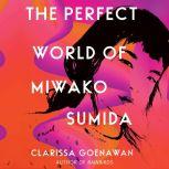 The Perfect World of Miwako Sumida, Clarissa Goenawan