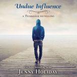 Undue Influence, Jenny Holiday