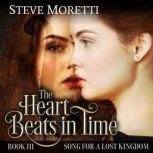 The Heart Beats in Time, Steve Moretti