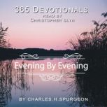 365 Devotionals Evening by Evening - by Charles H. Spurgeon, Charles H Spurgeon