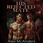 His Rejected Mate MM Wolf Shifter Ro..., Alex McAnders