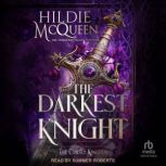 The Darkest Knight, Hildie McQueen