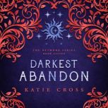 Darkest Abandon, Katie Cross