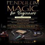 Pendulum Magic for Beginners, Jessica Vargas