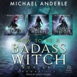 How To Be a Badass Witch Boxed Set, Michael Anderle