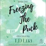 Freezing The Puck, T.D. Lua