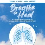 Breathe to Heal, James Willey