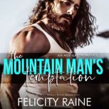 The Mountain Mans Temptation, Felicity Raine
