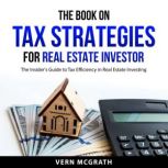 The Book on Tax Strategies for Real E..., Vern McGrath