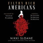 Filthy Rich Americans Trilogy, Nikki Sloane