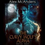 The Curvy Wolfs Alpha Fated Mates W..., Alex Shifter McAnders