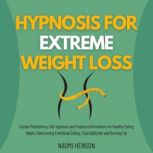 Hypnosis for Extreme Weight Loss, Naomi Henson