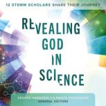 Revealing God in Science, George Haraksin