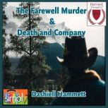 The Farewell Murder  Death and Compa..., Dashiell	Hammett