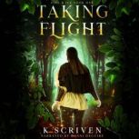 Taking Flight, K Scriven