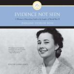 Evidence Not Seen A Woman's Miraculous Faith in the Jungles of World War II, Darlene Deibler Rose