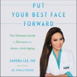 Put Your Best Face Forward, Sandra Lee, M.D.