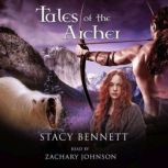 Tales of the Archer, Stacy Bennett