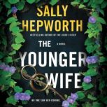 The Younger Wife A Novel, Sally Hepworth