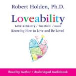 Loveability, Robert Holden, Ph.D.