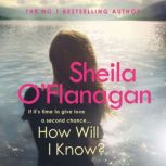How Will I Know?, Sheila OFlanagan