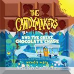The Candymakers and the Great Chocolate Chase, Wendy Mass