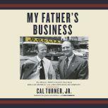 My Fathers Business, Cal Turner