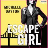 Escape Girl, Michelle Dayton