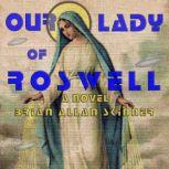 Our Lady of Roswell, Brian Allan Skinner