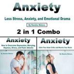 Anxiety Less Stress, Anxiety, and Emotional Drama (2 in 1 Combo), Kendra Motors