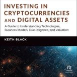 Investing in Cryptocurrencies and Dig..., Keith H. Black